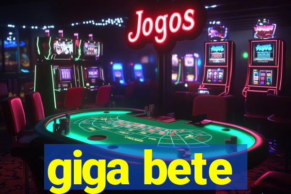 giga bete